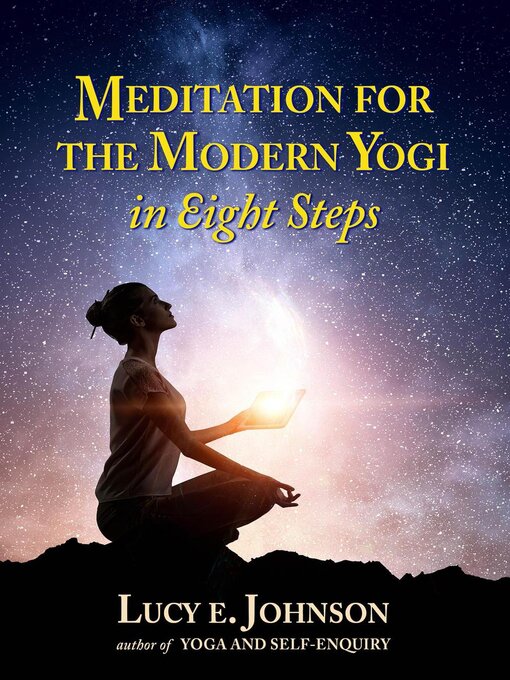 Title details for Meditation for the Modern Yogi in Eight Steps by Lucy Elizabeth Johnson - Available